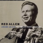 Red Allen - Have You Come To Say Goodbye