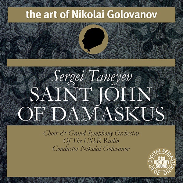Taneyev: Saint John of Damaskus Cantata, Op. 1