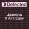 It Ain't Easy (Rasmus Faber Remix) - Jazmina lyrics