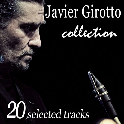 Javier Girotto Collection - 20 Selected Tracks
