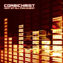 Heat EP: All Pain Is Beat - Combichrist
