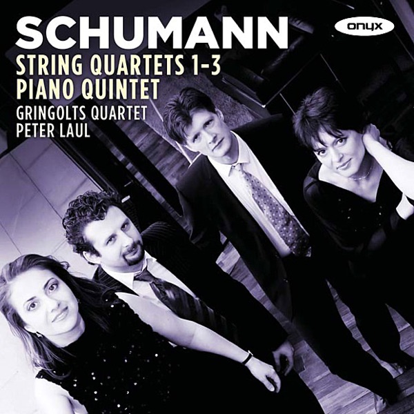 Schumann: String Quartets 1-3, Piano Quintet
