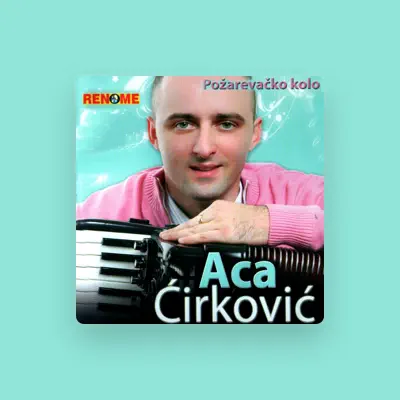 Listen to Aca Cirkovic, watch music videos, read bio, see tour dates & more!