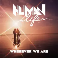 Wherever We Are (Grum Remix) — Human Life