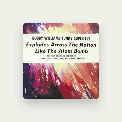 Listen to Bobby Williams, watch music videos, read bio, see tour dates & more!