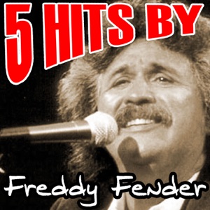 5 Hits By Freddy Fender