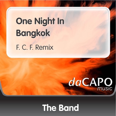 The Band - One Night In Bangkok (F. C. F. Remix)