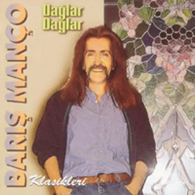 Dağlar Dağlar - Barış Manço Klasikleri - Barış Manço