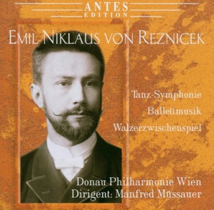 Von Reznicek: Tanz-Symphonie, Ballettmusik, Walzerzwischenspiel