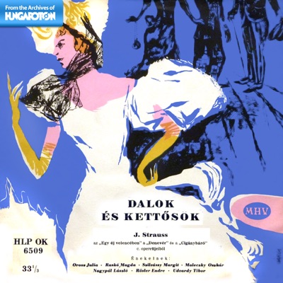 Dalok és kettősök: Egy éj velencében - Denevér - Cigánybáró (Hungaroton Classics)