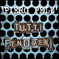 Tutti Fenomeni - Single - Piero Pelù