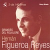 Grandes del Folklore: Hernan Figueroa Reyes