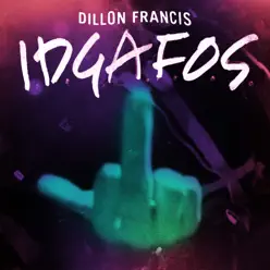 I.D.G.A.F.O.S. - Single - Dillon Francis