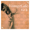 Vintage Café Vol. 2 - Various Artists