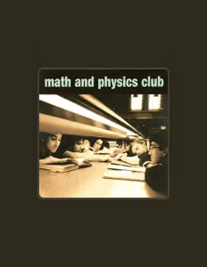 Listen to Math and Physics Club, watch music videos, read bio, see tour dates & more!