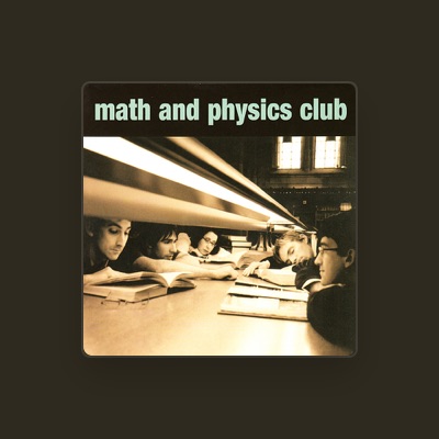 Listen to Math and Physics Club, watch music videos, read bio, see tour dates & more!