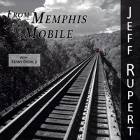From Memphis to Mobile - Jeff Rupert