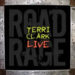 Terri Clark Live: Road Rage - Terri Clark