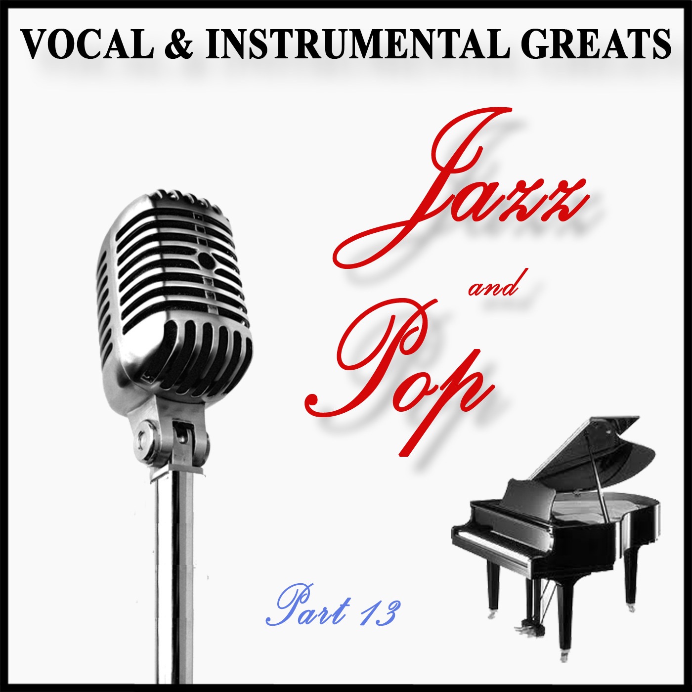 Vocal & Instrumental Greats: Jazz and Pop, Pt. 13