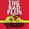 Anthem For The Earnest - The Bad Plus lyrics