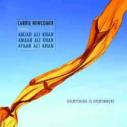 Everything Is Everywhere (feat. Amjad Ali Khan, Amaan Ali Khan & Ayaan Ali Khan) - Carrie Newcomer Everything Is Everywhere (feat. Amjad Ali Khan, Amaan Ali Khan & Ayaan Ali Khan) - Carrie Newcomer