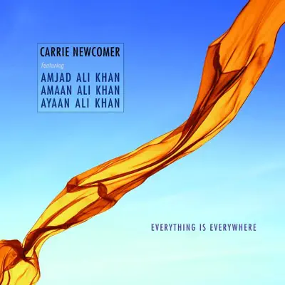 Everything Is Everywhere (feat. Amjad Ali Khan, Amaan Ali Khan & Ayaan Ali Khan) - Carrie Newcomer