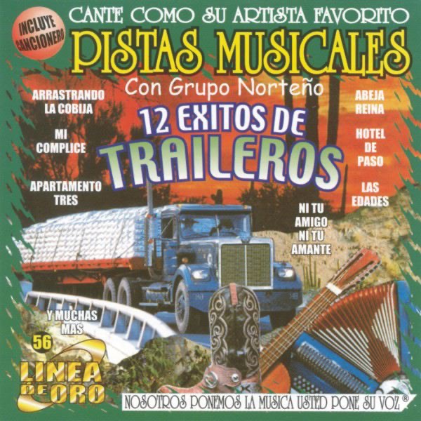 12 Exitos de Traileros - Con Grupo Norteño (Pistas Musicales)