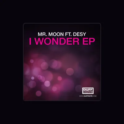 Listen to Mr. Moon ft. Desy, watch music videos, read bio, see tour dates & more!