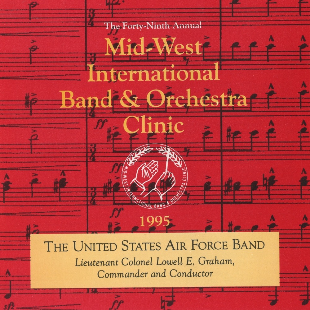 Обложка альбома «Live at the 1995 Midwest Clinic» — Lowell Graham & United States Air Force Band