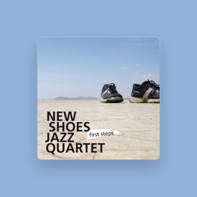 Listen to New Shoes Jazz Quartet, watch music videos, read bio, see tour dates & more!