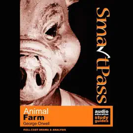 SmartPass Audio Education Study Guide to Animal Farm (Dramatised)