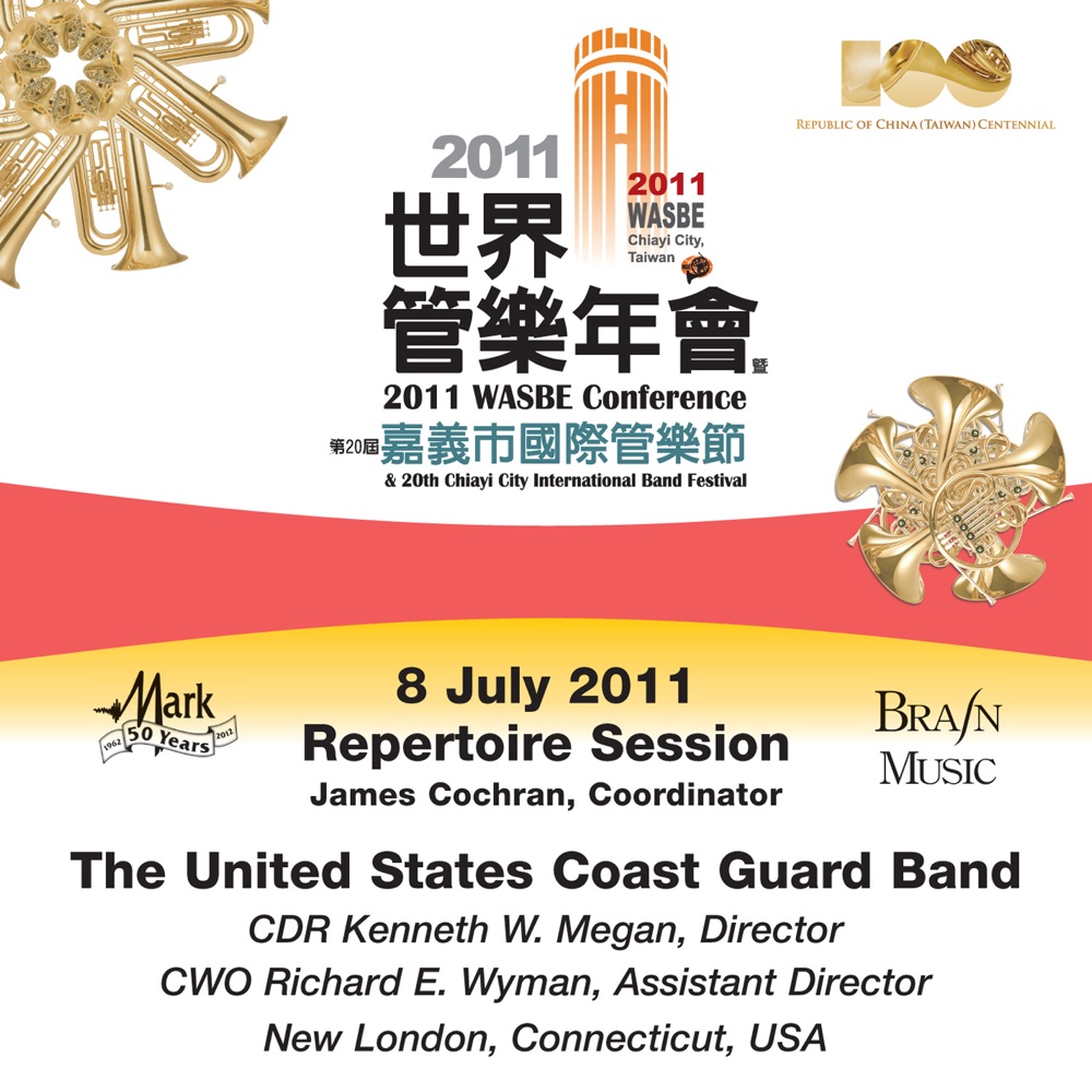 Обложка альбома «2011 WASBE Chiayi City, Taiwan: July 8th Repertoire Session - The United States Coast Guard Band» — Kenneth W. Megan, The United States Coast Guard Band, Jim Cochran & Richard E. Wyman