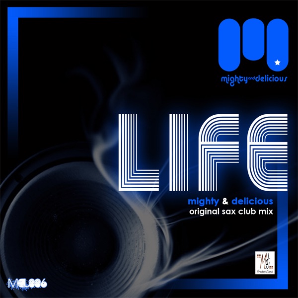 Обложка альбома «Life (Original Mix) - Single» — Delicious & Mighty