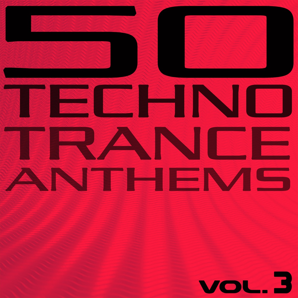 50 Techno Trance Anthems, Vol. 3