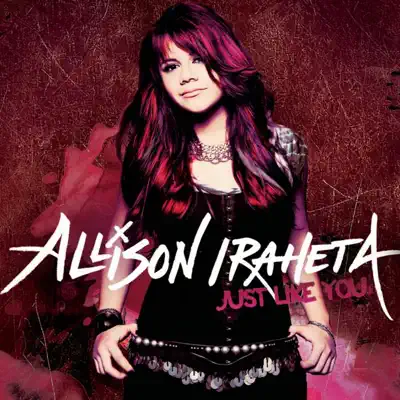 Listen to Just Like You by Allison Iraheta