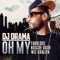 Oh My (feat. Fabolous, Roscoe Dash & Wiz Khalifa) - DJ Drama lyrics