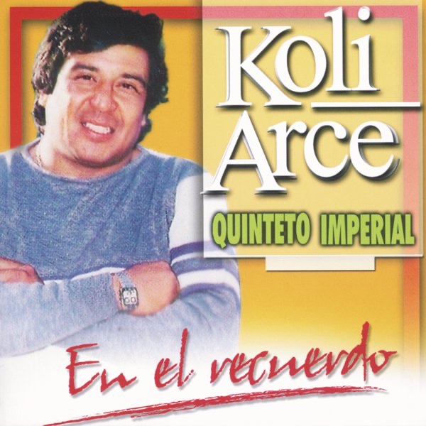 Koli Arce - En el Recuerdo