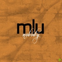 Nobody - MLU