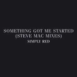 Something Got Me Started: Steve Mac Mixes - Simply Red