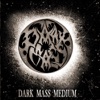 Dark Mass Medium