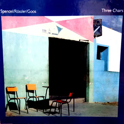Listen to Three Chairs by Christoph Spendel, Knut Rössler, Werner Goos & Christoph Spendel - Knut Rössler - Werner Goos