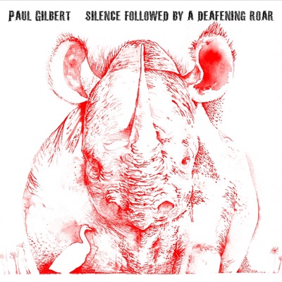 Silence Followed By a Deafening Roar - Paul Gilbert