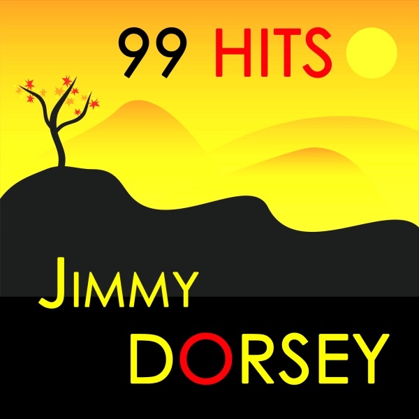 99 Hits : Jimmy Dorsey