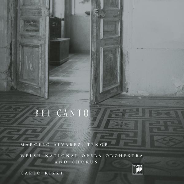 Обложка альбома «Bel Canto - Marcelo Álvarez, Tenor» — Marcelo Álvarez & Welsh National Opera Orchestra