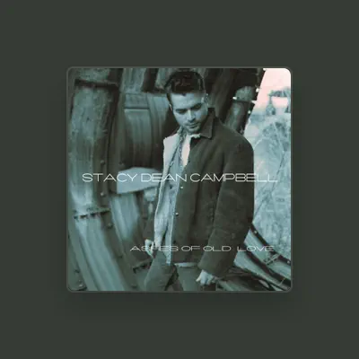 Listen to Stacy Dean Campbell, watch music videos, read bio, see tour dates & more!