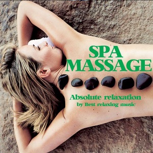 Spa Massage Music for Absolute Relaxation