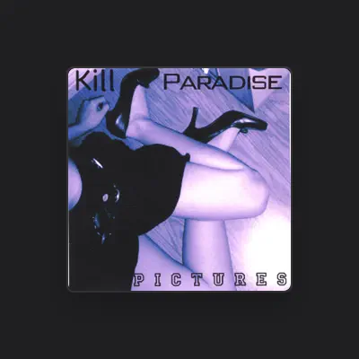 Listen to Kill Paradise, watch music videos, read bio, see tour dates & more!