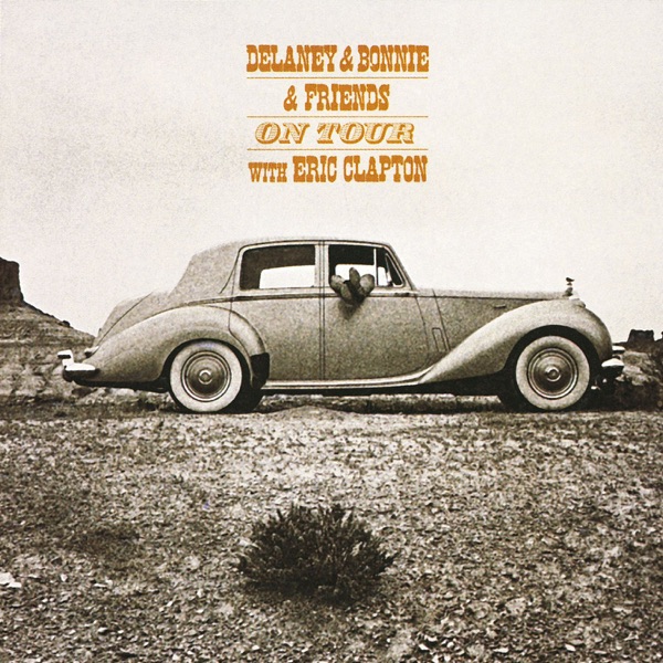 On Tour with Eric Clapton (Live) - Delaney & Bonnie