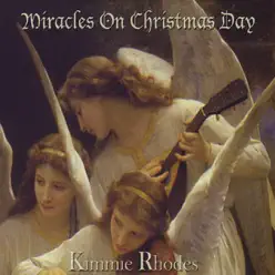 Miracles on Christmas Day - Kimmie Rhodes Miracles on Christmas Day - Kimmie Rhodes