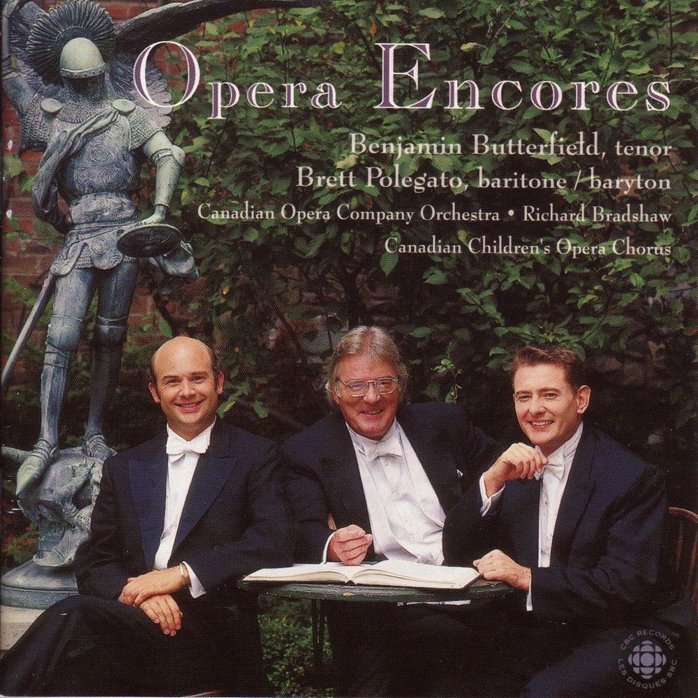 Обложка альбома «Opera Encores» — Brett Polegato, Richard Bradshaw, Canadian Opera Company Orchestra, Benjamin Butterfield & Canadian Children's Opera Chorus